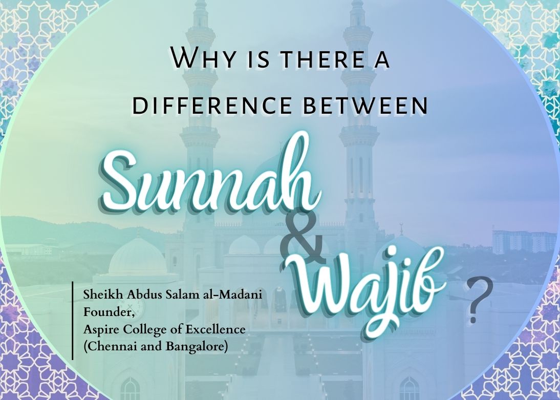 Why is there a difference between Sunnah and Wajib?